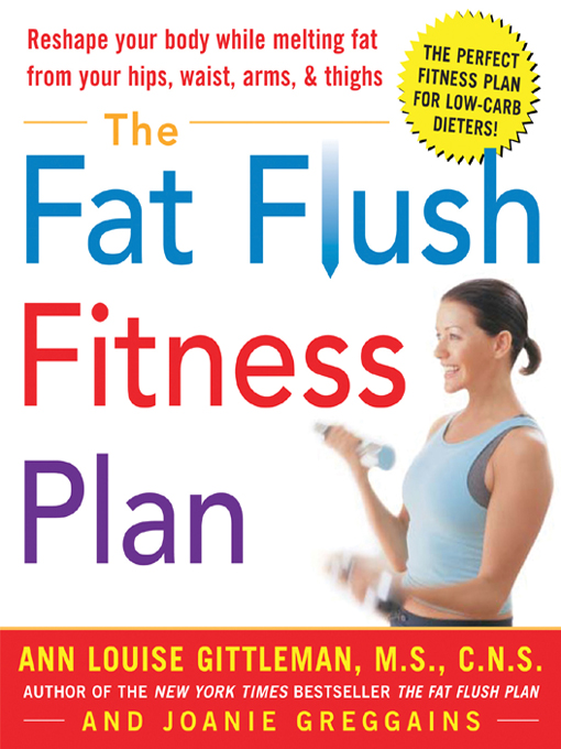 Title details for The Fat Flush Fitness Plan by Ann Louise Gittleman - Available